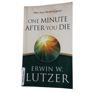 One Minute After You Die By Erwin W. Lutzer Paperback
